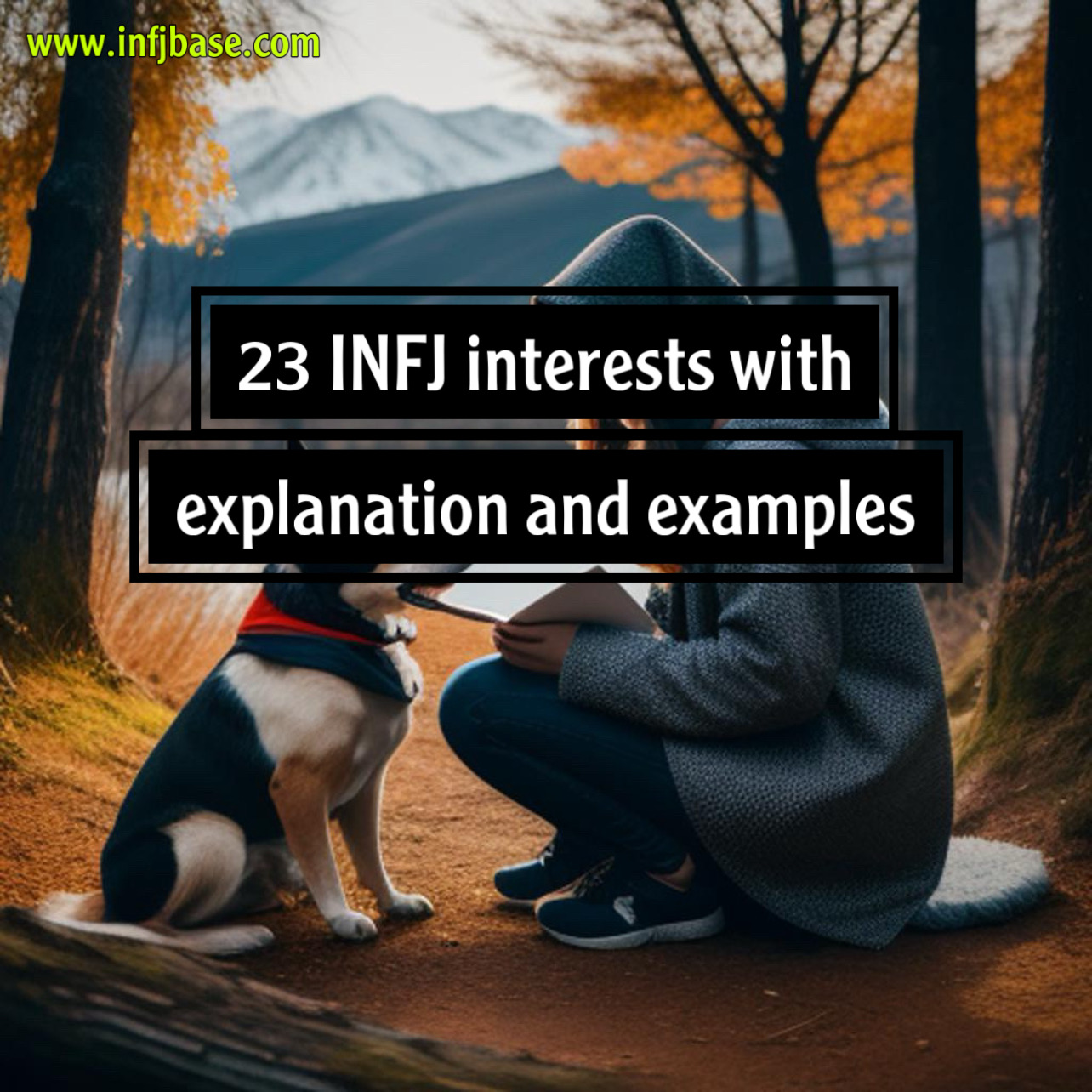 23 INFJ interests with explanation and examples